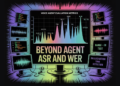 Tips on how to Consider Voice Brokers in 2025: Past Computerized Speech Recognition (ASR) and Phrase Error Fee (WER) to Activity Success, Barge-In, and Hallucination-Beneath-Noise