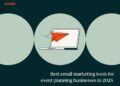 10 finest electronic mail advertising and marketing instruments for occasion planning companies in 2025