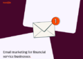 10 greatest electronic mail advertising and marketing instruments for monetary service companies in 2025