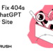 Find out how to Discover & Repair ChatGPT 404 Referrals