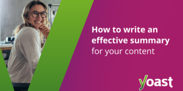 Easy methods to write an efficient abstract in your content material  • Yoast