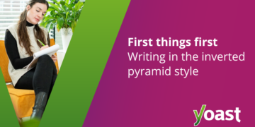 writing content material with the inverted pyramid fashion • Yoast