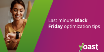 Final minute Black Friday tricks to maximize your gross sales • Yoast