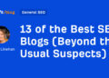 13 of the Finest search engine optimisation Blogs (Past the Common Suspects)