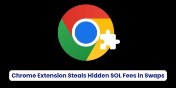 Chrome Extension Malware Secretly Provides Hidden SOL Charges to Solana Swap Transactions