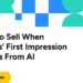 Find out how to Promote When Patrons’ First Impression Comes From AI