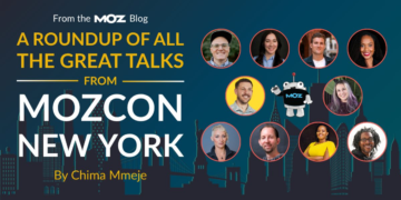 A Spherical-up of All of the Nice Talks From MozCon New York 2025