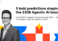 5 Daring Predictions on the Rise of Agentic AI and the $30B Orchestration Increase