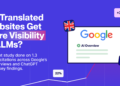 Translated Websites See 327% Extra Visibility in AI Overviews