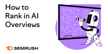 The way to Rank in Google’s AI Overviews: 7 Professional Ideas