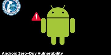 CISA Points Alert on Actively Exploited Android Zero-Day Vulnerability