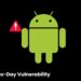 CISA Points Alert on Actively Exploited Android Zero-Day Vulnerability