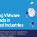 Securing VMware workloads in regulated industries