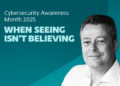Cybersecurity Consciousness Month 2025: When seeing is not believing