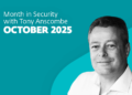 This month in safety with Tony Anscombe – October 2025 version