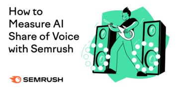 The right way to Measure AI Share of Voice Utilizing Semrush