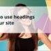 The right way to use headings in your web site • Yoast