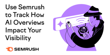 Learn how to Monitor AI Overviews with Semrush