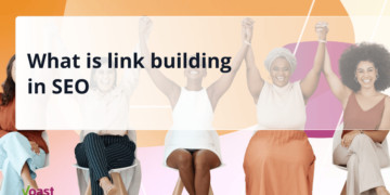 What’s hyperlink constructing in search engine marketing? And why do you construct hyperlinks? • Yoast