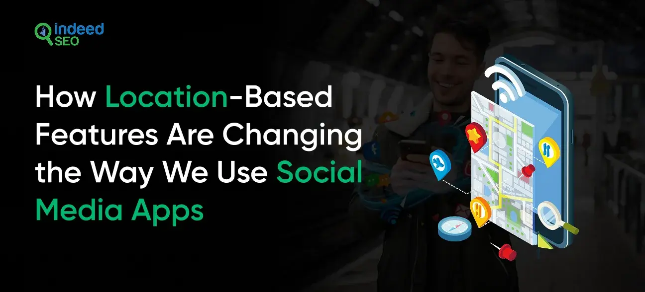 How Location-Based mostly Options Are Altering the Approach We Use ...