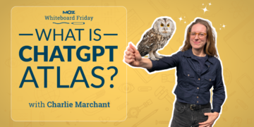 What’s ChatGPT Atlas? – Moz