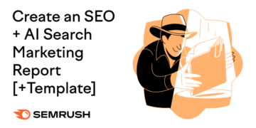 Create an search engine optimization + AI Search Advertising Report [+ Template]