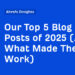 Our Prime 5 Weblog Posts of 2025 (And What Made Them Work)