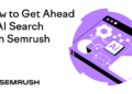 Win AI Visibility with Semrush One