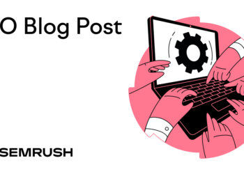 Find out how to Write an Web optimization Weblog Put up: 13 Key Ideas