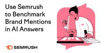 Use Semrush to Benchmark Model Mentions in AI Solutions