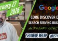 Google Uncover Core Replace Achieved, Search Volatility, Search Serving Bug, AI Immediate Injection, Google Adverts, Native & Bing
