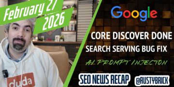 Google Uncover Core Replace Achieved, Search Volatility, Search Serving Bug, AI Immediate Injection, Google Adverts, Native & Bing