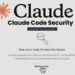 Anthropic Debuts Claude Code Safety