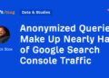 Anonymized Queries Make Up Practically Half of Google Search Console Site visitors