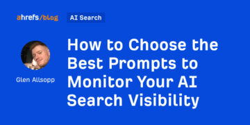 Find out how to Select the Greatest Prompts to Monitor Your AI Search Visibility
