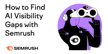 The best way to Discover AI Visibility Gaps with Semrush