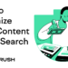 How one can Optimize Your Content material for LLMs With Semrush
