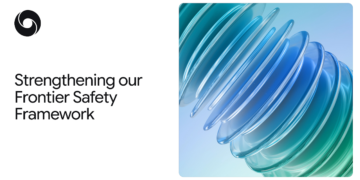 Google DeepMind strengthens the Frontier Security Framework — Google DeepMind