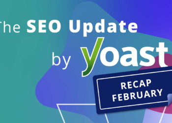 Recap of the February 2026 website positioning Replace by Yoast • Yoast