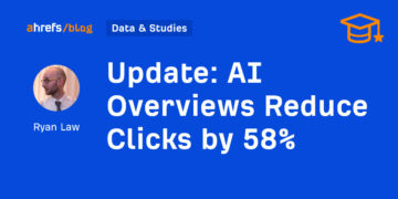 AI Overviews Cut back Clicks by 58%