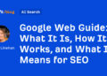 What It Is, How It Works, and What It Means for search engine optimization