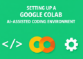 Setting Up a Google Colab AI-Assisted Coding Setting That Truly Works