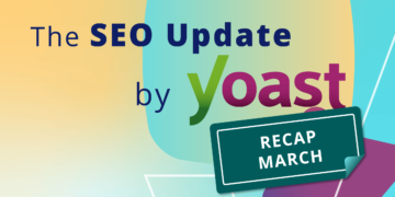 The March 2026 search engine marketing Replace by Yoast recap • Yoast