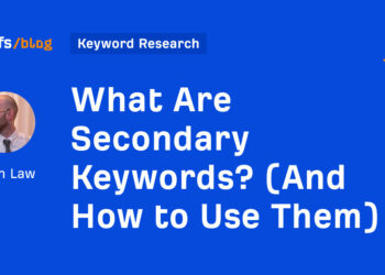 What Are Secondary Key phrases? (And How one can Use Them)