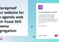 Futureproof your web site for the agentic internet with Yoast search engine marketing Schema Aggregation • Yoast