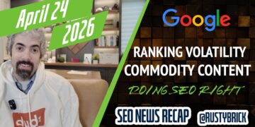 Heated Google Rating Volatility, Commodity Content material, Getting search engine optimisation Proper, Search Advertisements & Extra