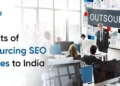 Advantages of Outsourcing search engine marketing Companies to India