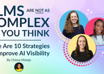 LLMs Are Not as Advanced as You Suppose: Right here Are 10 Methods To Enhance AI Visibility