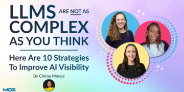 LLMs Are Not as Advanced as You Suppose: Right here Are 10 Methods To Enhance AI Visibility