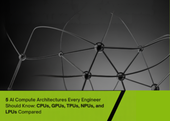 5 AI Compute Architectures Each Engineer Ought to Know: CPUs, GPUs, TPUs, NPUs, and LPUs In contrast